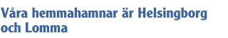 Våra hemmahamnar är Helsingborg och Lomma