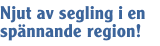 Njut av segling i en spännande region!